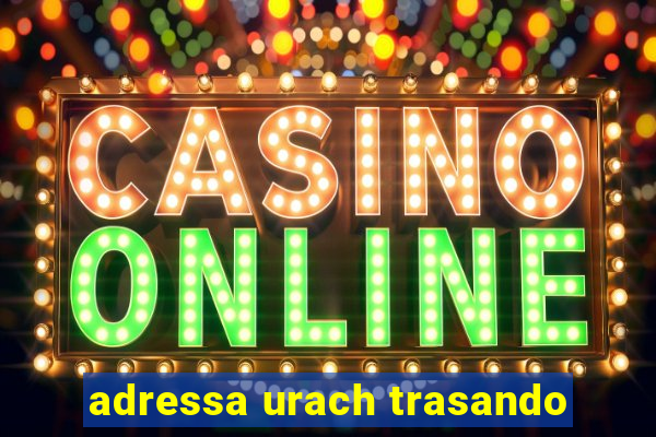 adressa urach trasando